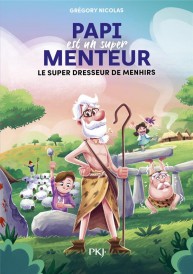 Papi est un super menteur Tome 8 : Le super dresseur de menhirs