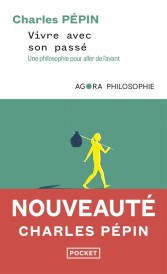 Vivre avec son passé : Une philosophie pour aller de l'avant