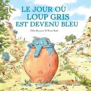 Le jour où Loup gris est devenu bleu