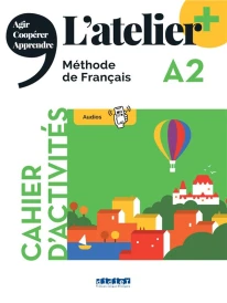 L'atelier + : FLE ; cahier d'activités ; A2 (cahier + didierfle.app)