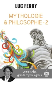 Mythologie & philosophie Tome 2 ; le sens des grands mythes grecs