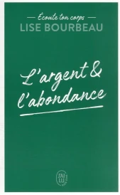 écoute ton corps : l'argent et l'abondance