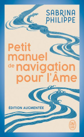 Petit manuel de navigation pour l'Âme (édition augmentée)