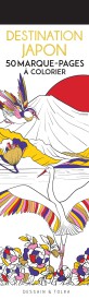 Destination Japon : 50 marque-pages à colorier