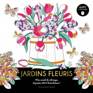 Happy coloriage : Jardins fleuris