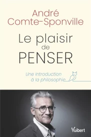 Le plaisir de penser : une introduction à la philosophie ; 600 textes essentiels d'Héraclite à nos jours