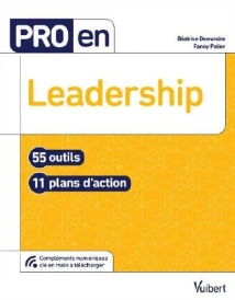 Pro en... : leadership ; 55 outils ; 11 plans d'action