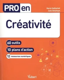 Pro en... : créativité ; 60 outils et 10 plans d'action
