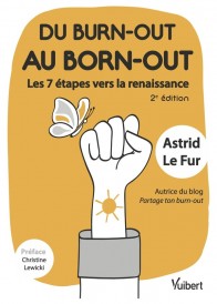 Du burn-out au born-out : les 7 étapes vers la renaissance