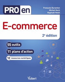 Pro en e-commerce : 55 outils et 11 plans d'action