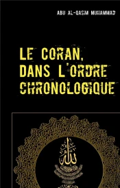 Le Coran ; dans l'ordre chronologique de la révélation