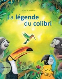 La légende du colibri (postface Pierre Rabhi)