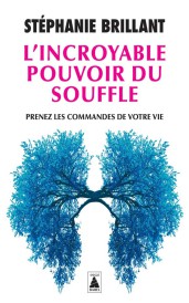 L'Incroyable pouvoir du souffle : Prenez les commandes de votre vie