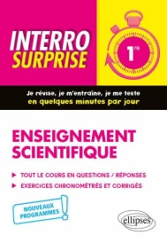 Interro surprise : enseignement scientifique ; 1re, nouveaux programmes