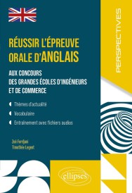Réussir l'épreuve orale d'anglais aux concours des grandes écoles d'ingénieurs et de commerce - MP MPI