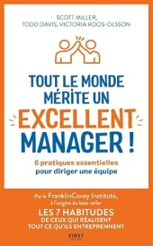 Tout le monde mérite un excellent manager - 6 pratiques essentielles pour diriger une équipe