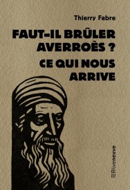 Faut-il brûler Averroès ? Ce qui nous arrive