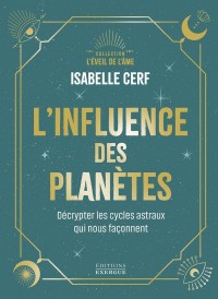 L'influence des planètes : Décrypter les cycles astraux qui nous façonnent