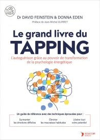 Le grand livre du Tapping : Outils d'autoguérison pour apaiser l'esprit et équilibrer le corps