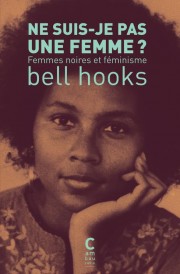 Ne suis-je pas une femme ? femmes noires et féminisme (préface Amandine Gay)