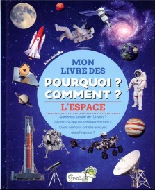 Mon livre des pourquoi ? comment ? : l'espace