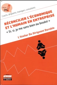 Réconcilier l'économique et l'humain en entreprise