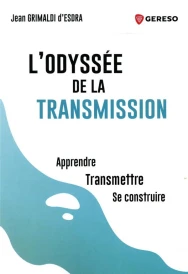 L'odyssée de la transmission ; apprendre, transmettre, se construire