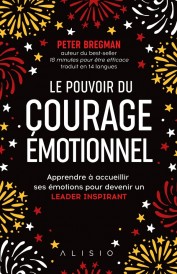 Le pouvoir du courage émotionnel ; surmonter ses peurs pour devenir un leader inspirant