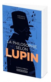 La philosophie selon Arsène Lupin