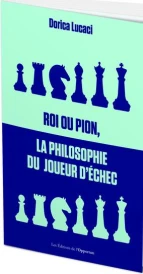 Roi ou pion, la philosophie du joueur d'échec