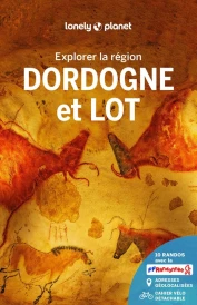 Explorer la région : Dordogne et Lot (4e édition)