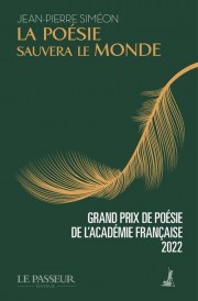 La poésie sauvera le monde (Grand Prix de poésie de l'Académie française 2022)