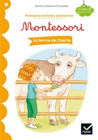 Premières lectures autonomes Montessori t.4 ; la ferme de Charlie