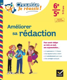 Améliorer sa rédaction ; 6e, 5e ; cahier de soutien en français