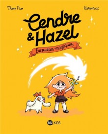 Cendre et Hazel Tome 2 : biquettes magiques