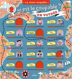 Qui est le coupable ? : en voyage ; la maxi enquête