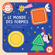 Mes livres à jouer : Le monde des formes : Sauras-tu placer les formes dans l'image ?