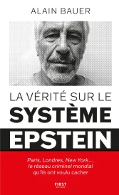 La Vérité sur le système Epstein - Paris, Londres, New York... le réseau criminel mondial qu'ils ont voulu cacher