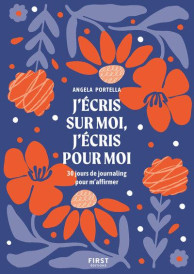 J'écris sur moi, j'écris pour moi : 30 jours de journaling pour m'affirmer