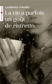 La vie a parfois un goût de ristretto