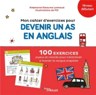 Mon cahier d'exercices pour devenir un as en anglais : niveau débutant (édition 2021)