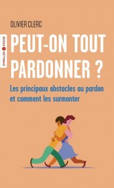 Peut-on tout pardonner ? les principaux obstacles au pardon et comment les surmonter