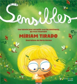 Sensibles : Une histoire pour accueillir tous les sentiments qui nous traversent