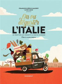 On va déguster l'Italie ; du panettone aux spaghetti al ragù de Scorsese ; tutta la cucina italiana