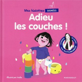 Mes histoires signées : adieu les couches !