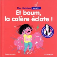 Mes histoires signées : et boum, la colère éclate !