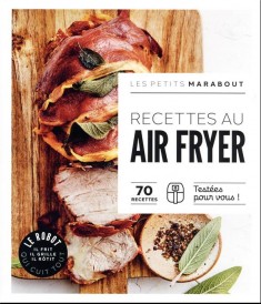 Les petits Marabout : Recettes au Air Fryer