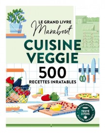 Le Grand livre Marabout de la Cuisine veggie : 500 recettes inratables