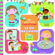 Mon grand livre d'apprentissage : la vie quotidienne