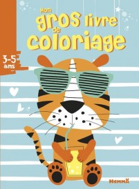 Mon gros livre de coloriage : tigre avec lunettes ; 3/5 ans
